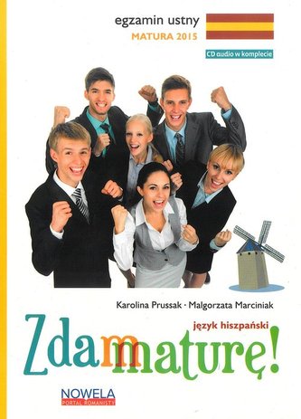 Zdam maturę! Matura 2015 Język hiszpański Zbiór zadań + CD Egzamin ustny