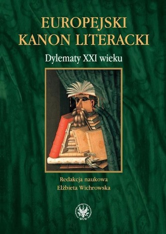 Europejski kanon literacki. Dylematy XXI wieku Europejski kanon literacki. Dylematy XXI wieku