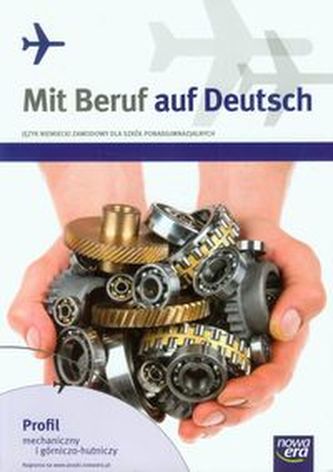 Mit Beruf auf Deutsch Język niemiecki zawodowy Podręcznik z ćwiczeniami