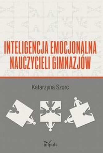 Inteligencja emocjonalna nauczycieli gimnazjów Inteligencja emocjonalna nauczycieli gimnazjów