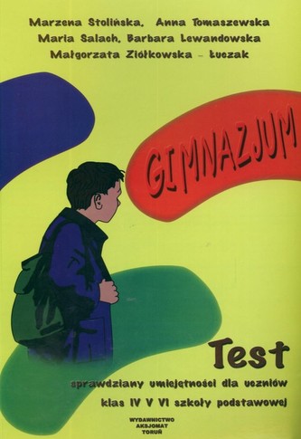 Test. Sprawdziany umiejetności dla uczniów klas IV-VI szkoły podstawowej Test. Sprawdziany umiejetności dla uczniów klas IV-VI szkoły podstawowej