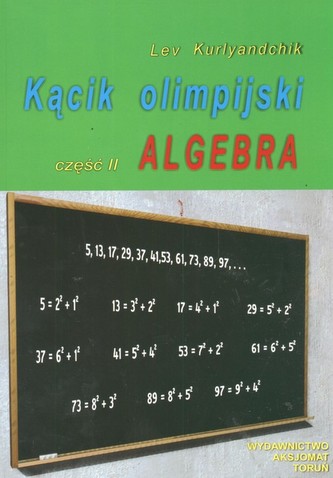 Kącik olimpijski Część 2 Algebra Kącik olimpijski Część 2 Algebra