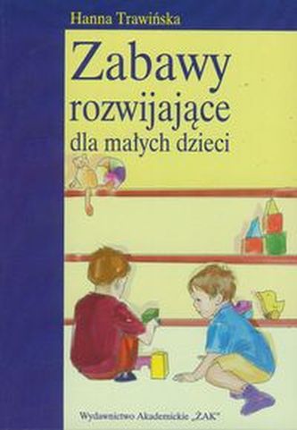 Zabawy rozwijające dla małych dzieci Zabawy rozwijające dla małych dzieci
