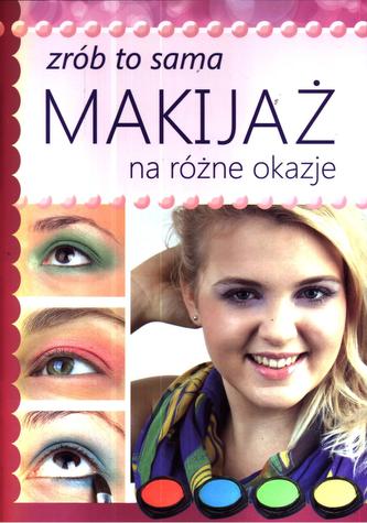 Makijaż na różne okazje Makijaż na różne okazje