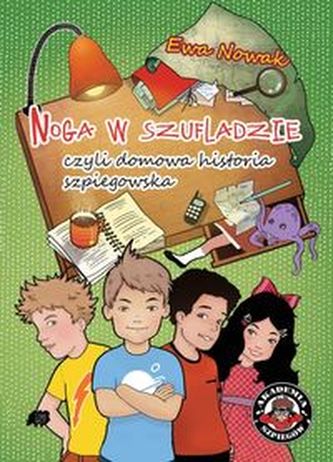 Noga w szufladzie czyli domowa historia szpiegowska Noga w szufladzie czyli domowa historia szpiegowska