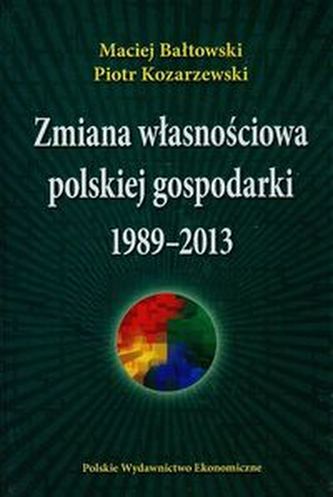 Zmiana własnościowa polskiej gospodarki 1989-2013