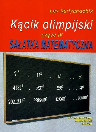 Kącik olimpijski Część 4 Sałatka matematyczna Kącik olimpijski Część 4 Sałatka matematyczna