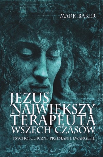 Jezus największy terapeuta wszech czasów