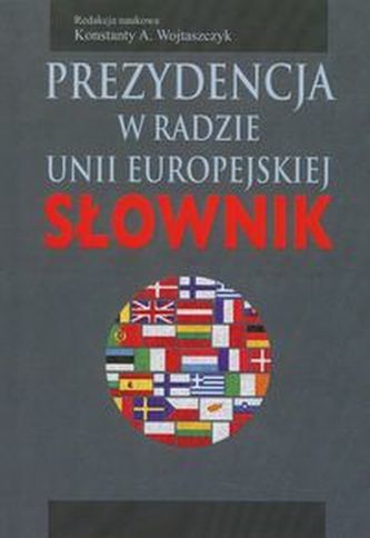 Prezydencja w Radzie Unii Eeuropejskiej. Słownik