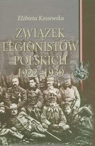 Związek Legionistów Polskich 1922-1939 Związek Legionistów Polskich 1922-1939