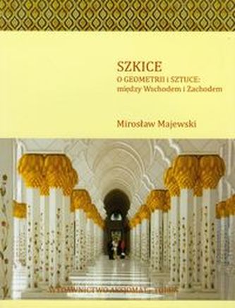 Szkice O geometrii i sztuce między Wschodem i Zachodem
