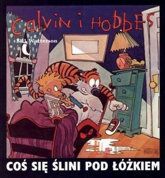 Calvin i Hobbes Tom 2 Coś się ślini pod łóżkiem Calvin i Hobbes Tom 2 Coś się ślini pod łóżkiem
