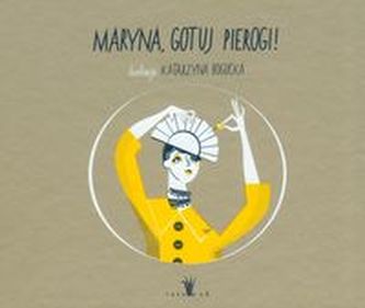 Maryna, gotuj pierogi Maryna, gotuj pierogi