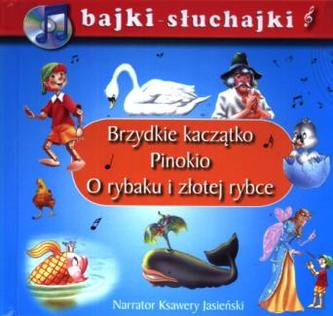 Brzydkie kaczątko Pinokio O rybaku i złotej rybce bajki-słuchajki