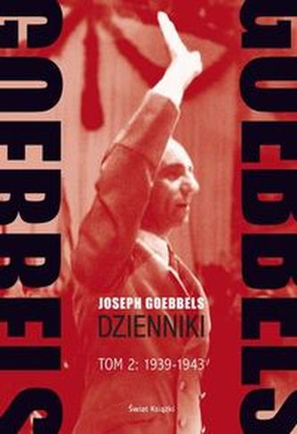 Goebbels Dzienniki Tom 2 1939-1943 Goebbels Dzienniki Tom 2 1939-1943