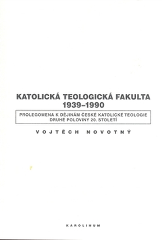 Katolická teologická fakulta 1939-1990