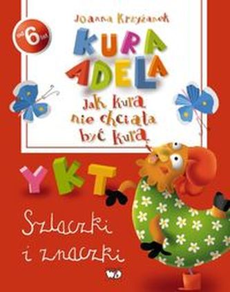 Jak kura nie chciała być kurą Szlaczki i znaczki