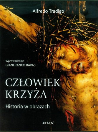 Człowiek krzyża Historia w obrazach Człowiek krzyża Historia w obrazach