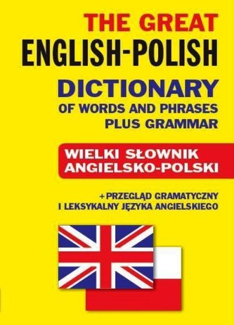 The Great English-Polish Dictionary of Words and Phrases plus Grammar