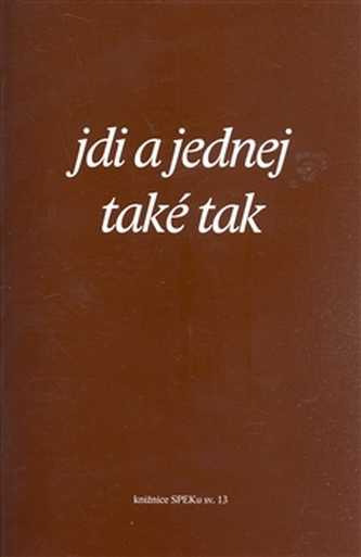 Jdi a jednej také tak Jdi a jednej také tak