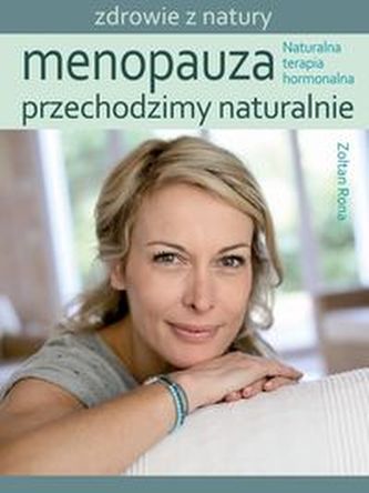 Menopauza Przechodzimy naturalnie