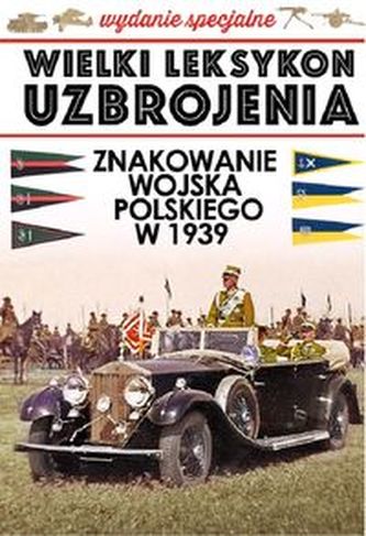 Znakowanie Wojska Polskiego w 1939 roku Znakowanie Wojska Polskiego w 1939 roku