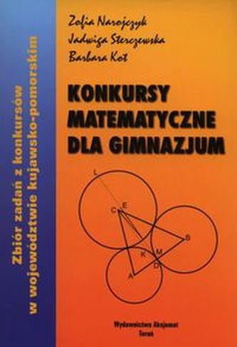 Konkursy matematyczne dla Gimnazjum Konkursy matematyczne dla Gimnazjum