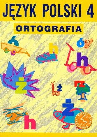 Język polski 4 Ortografia Zasady i ćwiczenia