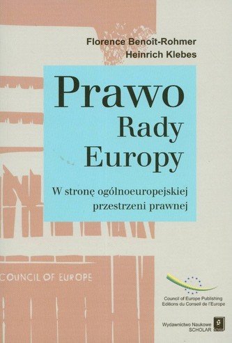 Prawo Rady Europy W stronę ogólnoeuropejskiej przestrzeni prawnej Prawo Rady Europy W stronę ogólnoeuropejskiej przestrzeni prawnej