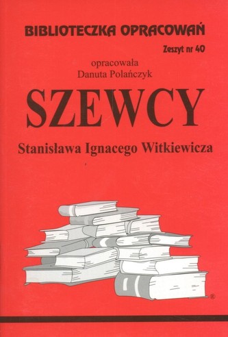 Biblioteczka Opracowań Szewcy Stanisława Ignacego Witkiewicza Biblioteczka Opracowań Szewcy Stanisława Ignacego Witkiewicza