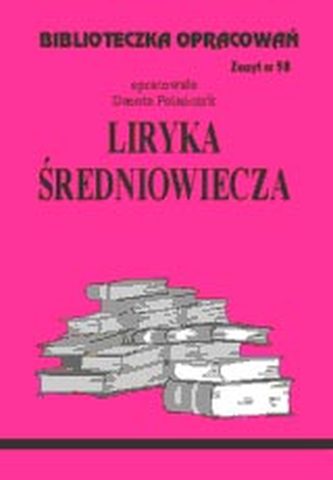 Biblioteczka Opracowań Liryka średniowiecza Biblioteczka Opracowań Liryka średniowiecza