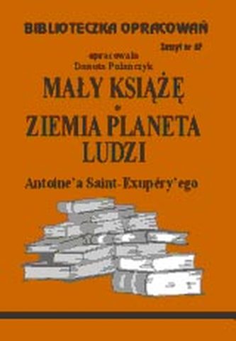 Biblioteczka Opracowań Mały Książę Ziemia planeta ludzi Antoine'a de Saint-Exupery'ego