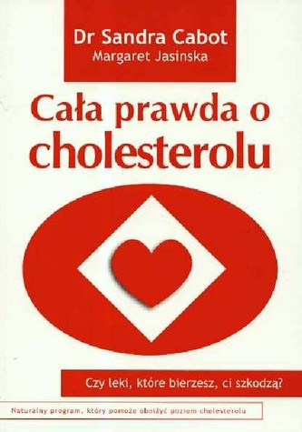 Cała prawda o cholesterolu Cała prawda o cholesterolu