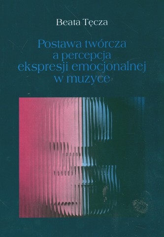 Postawa twórcza a percepcja ekspresji emocjonalnej w muzyce