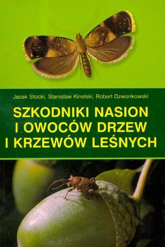 Szkodniki nasion i owoców drzew i krzewów leśnych