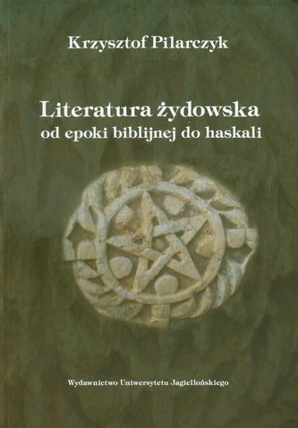 Literatura żydowska od epoki biblijnej do haskali Literatura żydowska od epoki biblijnej do haskali