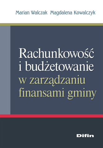 Rachunkowość i budżetowanie w zarządzaniu finansami gminy Rachunkowość i budżetowanie w zarządzaniu finansami gminy