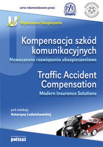 Kompensacja szkód komunikacyjnych Traffic Accident Compensation Kompensacja szkód komunikacyjnych Traffic Accident Compensation