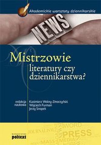 Mistrzowie literatury czy dziennikarstwa? Podręcznik akademicki Mistrzowie literatury czy dziennikarstwa? Podręcznik akademicki
