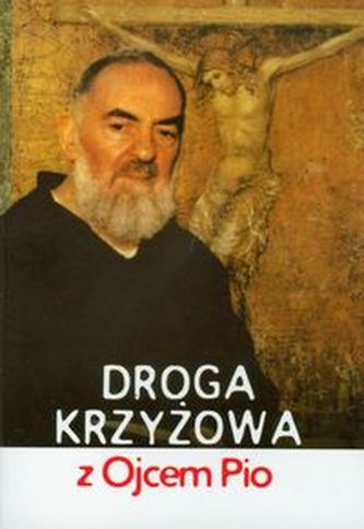 Droga krzyżowa z Ojcem Pio Droga krzyżowa z Ojcem Pio