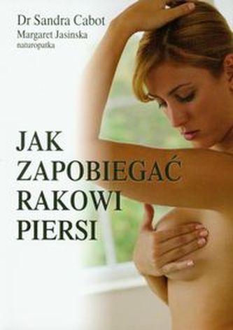 Jak zapobiegać rakowi piersi Jak zapobiegać rakowi piersi