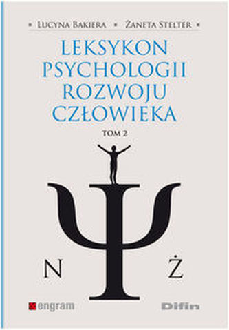 Leksykon psychologii rozwoju człowieka Tom 2 Leksykon psychologii rozwoju człowieka Tom 2