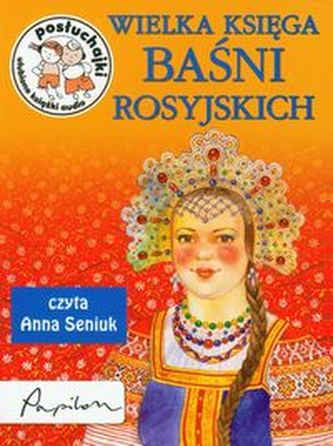 Wielka księga baśni rosyjskich Posłuchajki Wielka księga baśni rosyjskich Posłuchajki