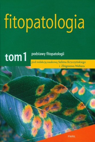 Fitopatologia Tom 1 Podstawy fitopatologii Fitopatologia Tom 1 Podstawy fitopatologii