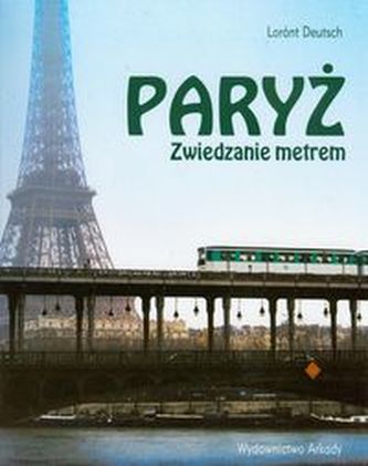 Paryż Zwiedzanie metrem Paryż Zwiedzanie metrem