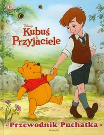 Kubuś Puchatek Kubuś i przyjaciele Przewodnik Puchatka Kubuś Puchatek Kubuś i przyjaciele Przewodnik Puchatka