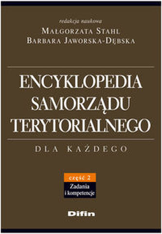 Encyklopedia samorządu terytorialnego Część 2 Zadania i kompetencje