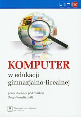 Komputer w edukacji gimnazjalno licealnej Komputer w edukacji gimnazjalno licealnej