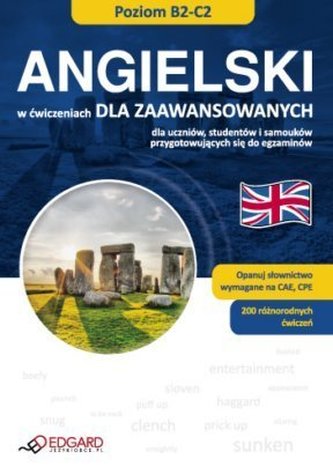 Angielski w ćwiczeniach dla zaawansowanych poziom B2-C2 Angielski w ćwiczeniach dla zaawansowanych poziom B2-C2