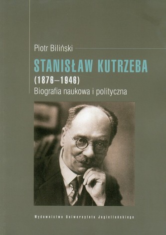 Stanisław Kutrzeba (1876-1946) Biografia naukowa i polityczna Stanisław Kutrzeba (1876-1946) Biografia naukowa i polityczna